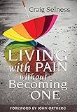Living With Pain Without Becoming One by 