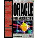 High Performance Oracle Data Warehousing: All You Need to Master Professional Database Development Using Oracle