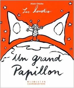 Un Grand Papillon Inactif Les Loustics Chiche Alain 9782070536412 Amazon Com Books
