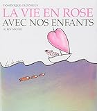 Vie En Rose Avec Nos Enfants (La) (Collections Litterature) (French Edition) by