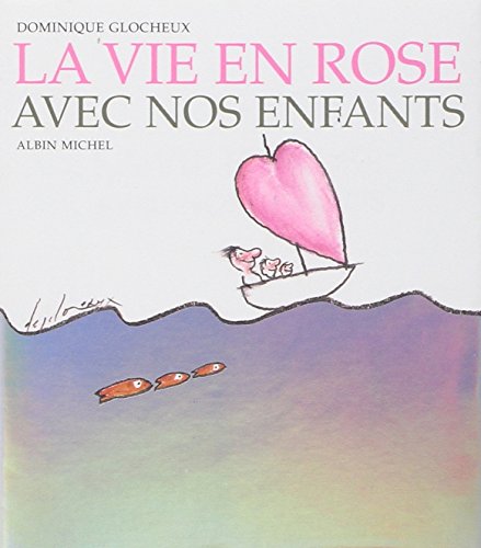 Vie En Rose Avec Nos Enfants (La) (Collections Litterature) (French Edition) by Dominique Glocheux