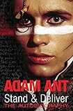 Stand & Deliver: The Autobiography by Adam Ant