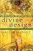 Divine Design: How You Created the Life You Are Living by 