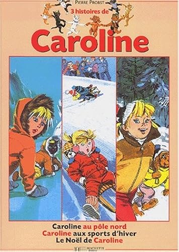 Download 3 Histoire de Caroline : Le Noël de Caroline - Caroline au Pôle Nord - Caroline aux sport d'hiver PDF