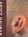 Bruce Nauman: Exhibition Catalogue and Catalogue Raisonne by