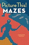 Picture This! Mazes