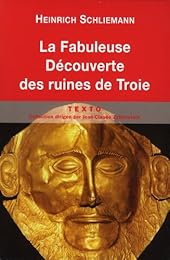 La  fabuleuse découverte des ruines de Troie...
