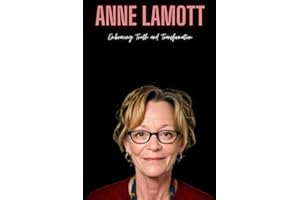 Anne Lamott: Embracing Truth and Transformation