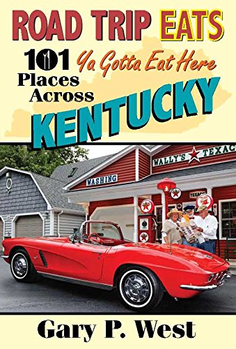 Download Road Trip Eats 101 Ya Gotta Eat Here Places Across Kentucky