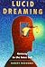 Lucid Dreaming: Gateway to the Inner Self by Robert Waggoner