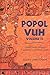 Popol Vuh: Literal Poetic Version Translation and Transcription