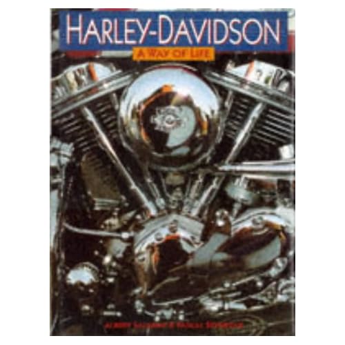 A Way of Life: Harley Davidson - History, Meetings, New Models, Customs, Specials A Way of Life: Harley Davidson - History, Meetings, New Models, Customs, Specials