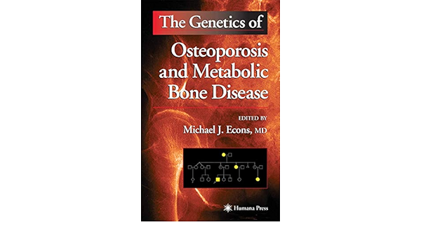 The Genetics Of Osteoporosis And Metabolic Bone Disease 9780896037021 Medicine Health Science Books Amazon Com