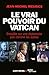 Le Vrai Pouvoir Du Vatican: Enquète Sur Une Diplomatie Pas Comme Les Autres (Documents Societe) (French Edition) by