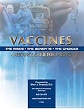 Vaccines: The Risks, the Benefits, the Choices, a Resource Guide for Parents
