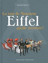 La  Tour de Monsieur Eiffel, quelle aventure !