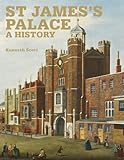 Front cover for the book St James' Palace: A History by Kenneth Scott