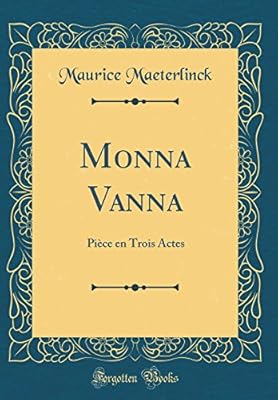 Monna Vanna Pièce En Trois Actes Classic Reprint By - 