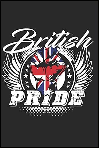 Amazon British Pride England Notebook Uk Journal Grand Britain Agenda United Kingdom Lined Diary London Vacations Planner 140 Pages Publications Universe English Scottish Welsh