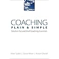 Coaching Plain & Simple: Solution-focused Brief Coaching Essentials (Norton Professional Books (Paperback))