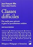 Classes difficiles : Des outils pour prévenir et gérer les perturbations scolaires by
