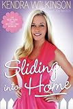 Sliding Into Home by Kendra Wilkinson, Jon Warech