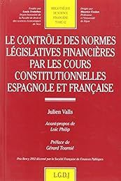 Le  contrôle des normes législatives financières par les cours constitutionnelles espagnole et française