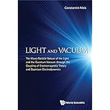 Light and Vacuum:The Wave￢??Particle Nature of the Light and the Quantum Vacuum through the Coupling of Electromagnetic Theory and Quantum Electrodynamics
