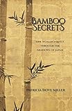 Bamboo Secrets: One Woman's Quest through the Shadows of Japan by Patricia Dove Miller