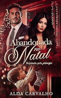 Livro Abandonada No Natal: Rejeitada Pelo Príncipe