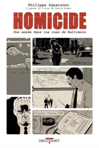 Homicide, Tome 1 : 18 janvier - 4 février 1988 : Une année dans les rues de Baltimore by 
