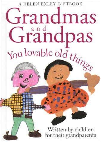 Grandmas and Grandpas: You Lovable Old Things (Mini Giftbooks)