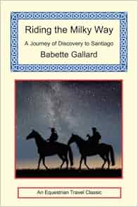 Riding The Milky Way Babette Gallard 9781590480540