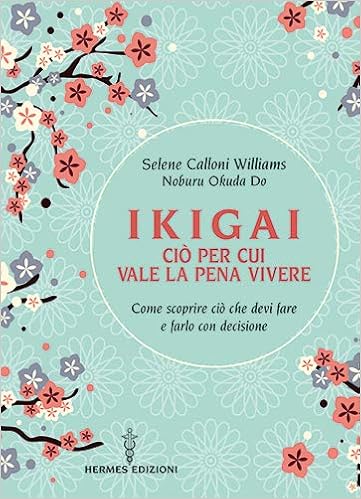 Selene Calloni Williams, Noburu Okuda Do – Ikigai, ciò per cui vale la pena vivere (2019)