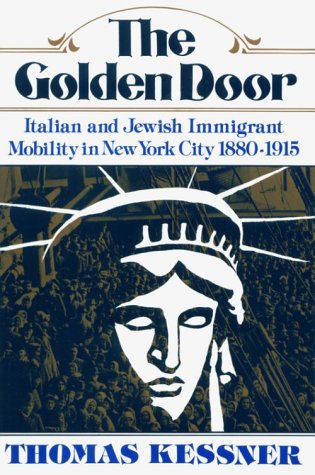 The Golden Door: Italian and Jewish Immigrant Mobility in New York City