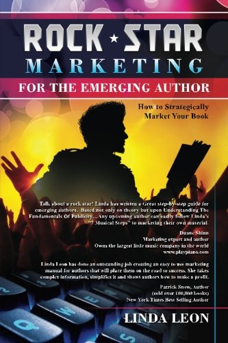 Download Rock Star Marketing For the Emerging Author: How to strategically market your book