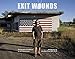 Exit Wounds: Soldiers' Stories―Life after Iraq and Afghanistan