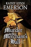 Murder in the Merchant's  Hall: An Elizabethan Spy Thriller (A Mistress Jaffrey Mystery)