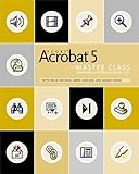 Adobe Acrobat 5 Master Class by