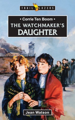 Corrie Ten Boom: Watchmakers Daughter (Trailblazers)