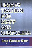 Library Training for Staff and Customers, , 078900965X