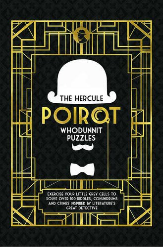 Hercule Poirot Whodunit Puzzles: Exercise Your Little Grey Cells to Solve Over 100 Riddles, Conundrums and Crimes Inspired by Agatha Christie's Great Detective