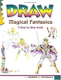 Draw Magical Fantasies (Learn to Draw)