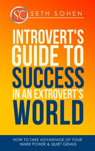 Download Introvert's Guide To Success In An Extrovert's World How To Take Advantage Of Your Inner Power & Quiet Genius Download Introvert's Guide To Success In An Extrovert's World How To Take Advantage Of Your Inner Power & Quiet Genius