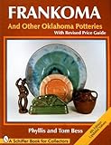 Frankoma and Other Oklahoma Potteries (Schiffer Book for Collectors) by 