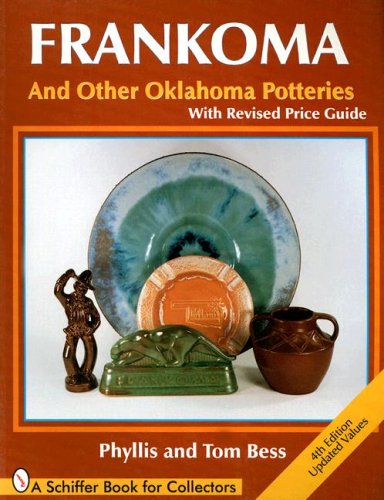 Frankoma and Other Oklahoma Potteries (Schiffer Book for Collectors) by 