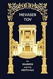 Mevaser Tov on Shabbos and the Festivals: A collection of Chassidic essays exploring the profundity and holiness of the Jewish year