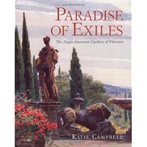 Paradise of Exiles: The Anglo-American Gardens of Florence