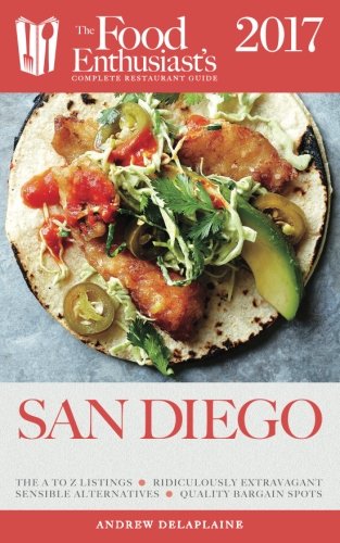 Download San Diego - 2017 (The Food Enthusiast's Complete Restaurant Guide) Download San Diego - 2017 (The Food Enthusiast's Complete Restaurant Guide)