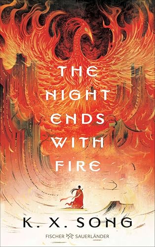 The Night Ends With Fire: Atemberaubender Auftakt einer Asien-Fantasy. Mit limitiertem Farbschnitt und gestalteten Innenklappen. (Deutsche Ausgabe). (Die Legende von Meilin 1) (German Edition)